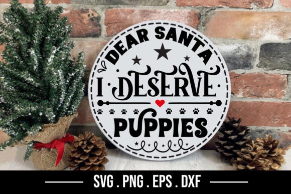 Dear Santa I Deserve Puppies - SVG: A Designer’s Honest Take