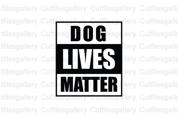 Dog Lives Matter SVG, Dog Saying SVG – A Designer's Take