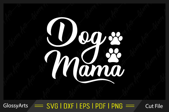 Dog Mama Svg Printable Cut File Review