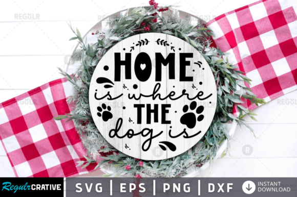 FREE Home is Where the Dog is Svg Design
