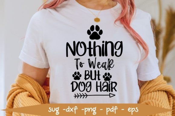 Nothing to Wear but Dog Hair SVG