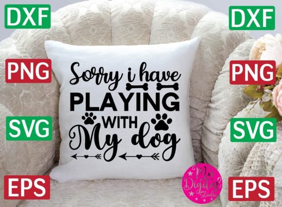 Sorry I Have Playing with My Dog Svg: A Designer's Review